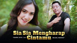 Dara Ayu Feat. Bajol Ndanu - Sia Sia Mengharap Cintamu (Official Music Video)