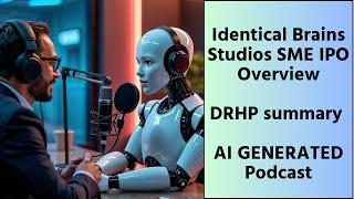 Identical Brains Studios Ltd IPO Overview | DRHP Summary | Podcast | AI-Generated