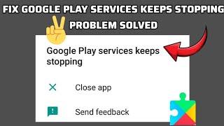 Fix Google Play Services Keeps Stopping Problem|| TECH SOLUTIONS BAR