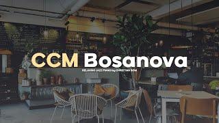 [3H] 보사노바 + 축복송   / BossaNova CCM ️