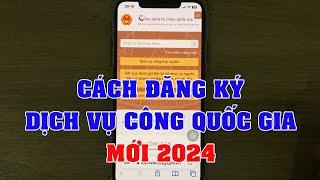 Cách Đăng Ký Tài Khoản Dịch Vụ Công Trên Điện Thoại | Mới 2024