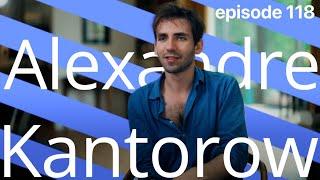 Pianist Alexandre Kantorow • Living the Creative Life