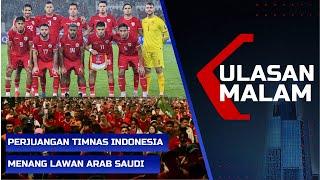 LIVE ULASAN MALAM - Perjuangan Timnas Indonesia Menang Lawan Arab Saudi