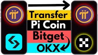 How to Transfer Pi Coin | How to Transfer Pi Coin to Exchange | Transfer Pi Coin Bitget to OKX