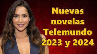 Nuevas novelas y series de Telemundo 2023 y 2024