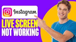 How To Fix Instagram Live Screen Not Working (2024)