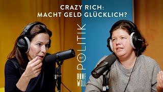 Crazy Rich: Macht Geld glücklich? Mit Julia Friedrichs