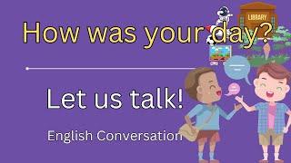 How was your day? I Conversation and Comprehension Practice I  with Teacher Jake