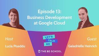 Business Development at Google | S.1 | Ep.13