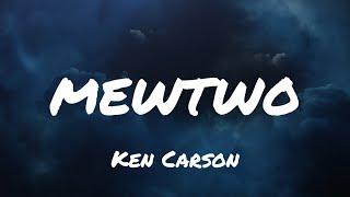 MewTwo- Ken Carson (lyric Video)