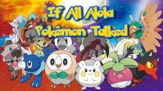 IF ALL ALOLA POKÉMON (SO FAR) TALKED (SPOILERS!) (VOICE CHALLENGE!)