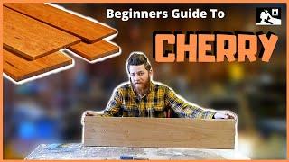 Beginners Guide To Wood Species- All About Cherry