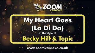 Becky Hill & Topic - My Heart Goes (La Di Da) - Karaoke Version from Zoom Karaoke
