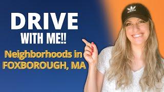 Foxborough, MA Homes For Sale - Neighborhood Tours!