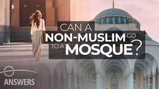 Can a Non-Muslim Go to a Mosque?