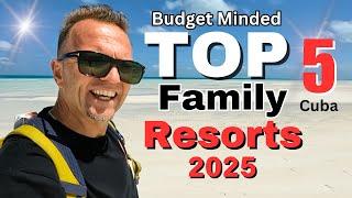 Top Family Al-Inclusive Resorts Cuba 2025  "THE BEST RESORTS"