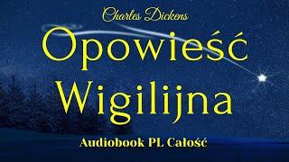 Opowieść wigilijna. Audiobook. Charles Dickens. PL. Całość.