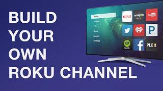 Get Started: Build Roku Channel - Private or Public