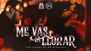 Los Gemelos De Sinaloa - Me Vas A Llorar [Official Video]