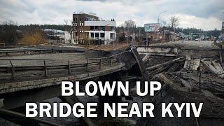 Destroyed bridge in Irpin, the city near Kyiv | Ukrainian Witness