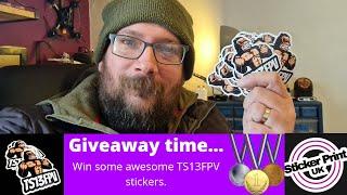 Giveaway time .Win some cool TS13FPV stickers.