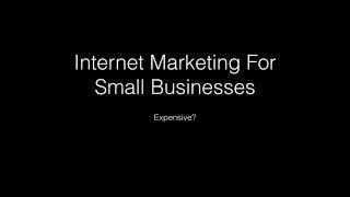 Internet Marketing For Small Businesses