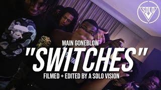 Main GoneBlow - "Switches" (Official Video) | Dir. By @aSoloVision