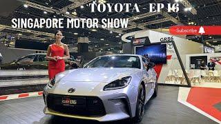 Toyota || GR 86 || BZ4x ||Corolla YARIS Cross || Singapore Motor Show 2023 || AutoExpo || EP - 15 ||