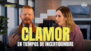 ¿Cómo clamar en tiempos de incertidumbre? | VAE Podcast