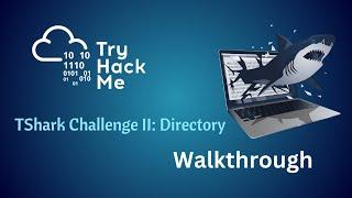 TShark Challenge II  Directory Tryhackme Walkthrough