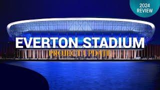 Everton Stadium: The Story Of 2024