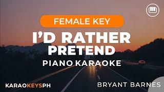 I'd Rather Pretend - Bryant Barnes (Female Key - Piano Karaoke)