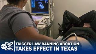 Texas trigger law banning almost all abortions in effect now