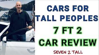 CAR 4 TALL PEOPLE  7ft 2” tall guy car reviews