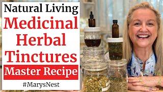 Master Recipe for How to Make Medicinal Herbal Tinctures Using Any Herb