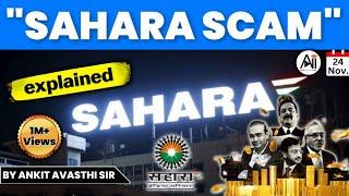 सहारा इंडिया स्कैम क्या है? Sahara Scam Explained by Ankit Avasthi Sir | #saharaindia #ankitsir