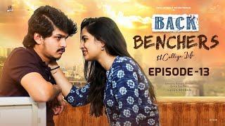 Backbenchers - College Life | Ep - 13 | Dora Sai Teja | Varsha Dsouza | Tej India | Infinitum Media