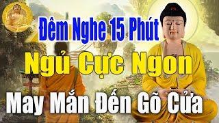 Mỗi ĐÊm Nghe Phật Dạy"Nhẹ Lòng Ngủ Ngon Tiêu Tan Phiền Muộn Khổ Đau Tan Biến"#Mới