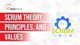 Scrum Theory, Principles and Values | Agilemania