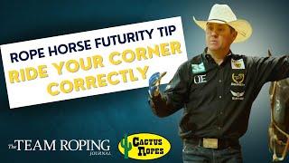 Rope Horse Futurity Tip: Ride Your Corner Correctly