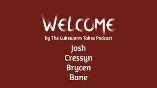 WELCOME! | Lukewarm Takes Ep. 0