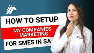 Boost Your SME: Marketing Setup Guide for Success #southafrica