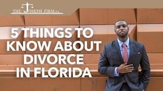 5 Things to Know About Divorce in Florida