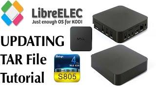 MXQ S805 LibreELEC 8 RUNNING KODI 17.1 UPDATE TUTORIAL - Using TAR Files To Update