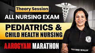 Pediatrics & Child Health Nursing | NORCET 8 | RRB Nursing Superintendent | Aarogyam Marathon