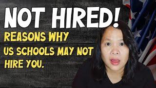 NOT HIRED/ Reasons why US SCHOOL might NOT HIRE YOU/ J1 Visa Teachers