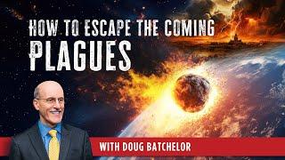 How To Escape The Coming Plagues - Doug Batchelor