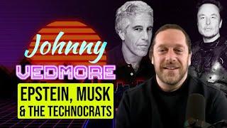 286. Johnny Vedmore | Epstein, Musk & The Technocrats