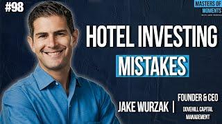 Hotel Investing Mistakes - Jake Wurzak