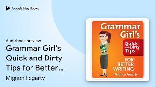 Grammar Girl's Quick and Dirty Tips for Better… by Mignon Fogarty · Audiobook preview